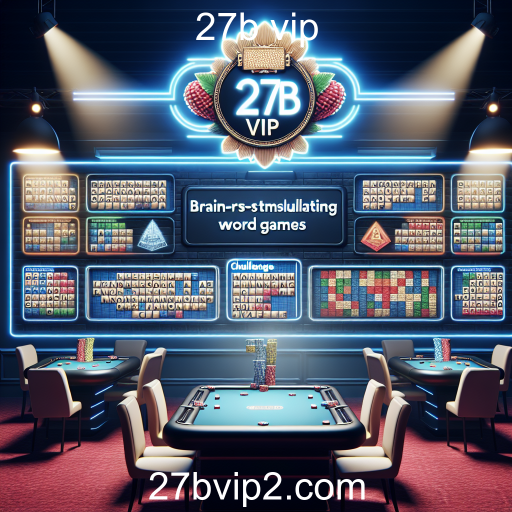 Desafios no 27b vip: Aumente suas Habilidades com Jogos de Palavras